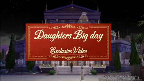 [Passion Chronicles] Daughters Big Day Full Video